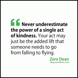 never-underestimate-the-power-of-a-single-act-of-kindness-zero-dean